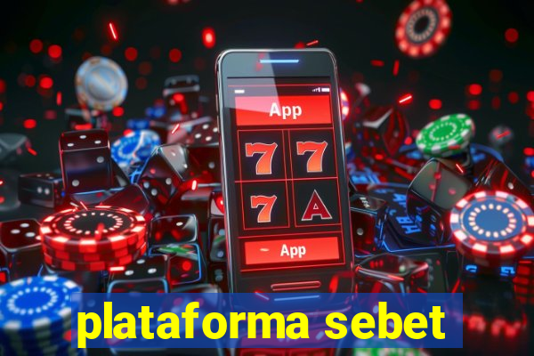 plataforma sebet